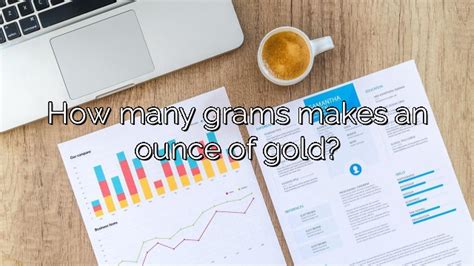 How Many Grams Makes An Ounce Of Gold Vanessa Benedict