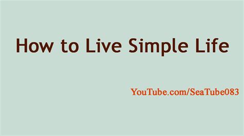 How To Live Simple Life Youtube
