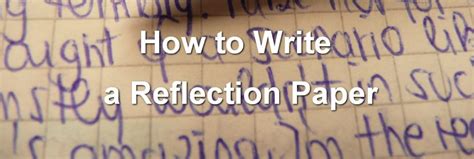 Reflection essays are not an exception. Learn How to Write a Reflection Paper with Success ...
