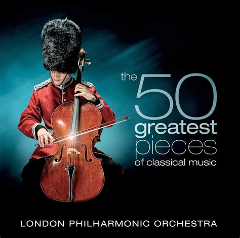 The 50 Greatest Pieces Of Classical Music By London Philharmonic