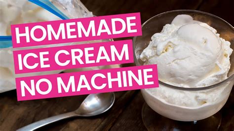 Homemade Ice Cream Without A Machine In Just Minutes Youtube