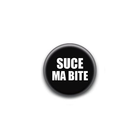 Badge Suce Ma Bite