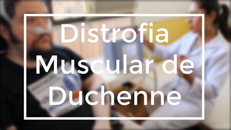 Tudo Sobre A Distrofia Muscular De Duchenne