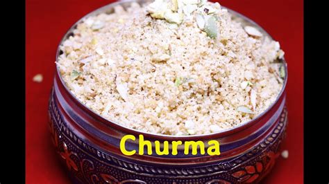 Churma How To Make Churma Rajasthani Traditional Sweet Recipe By