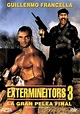 Poster zum Film Extermineitors III: La gran pelea final - Bild 1 auf 1 ...