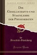 Die Gesellschafts-Und Staatslehre Der Physiokraten by Benedikt ...