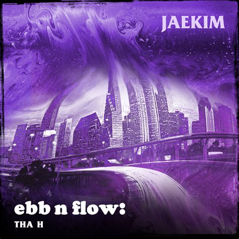 Ebb N Flow Tha H Jaekim
