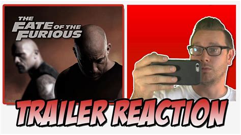 Trailer Reaction Fast And Furious 8 The Fate Of The Furious