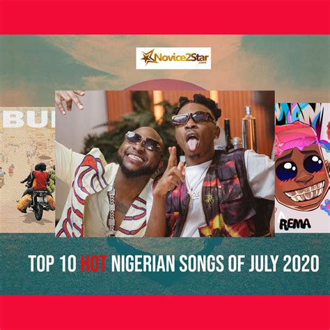 Top 10 Hot Nigerian Songs Of July 2020 Novice2star