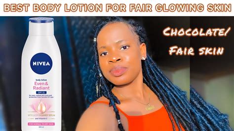 Best Body Lotion For Fair Glowing Skin Nivea Even And Radiant Review