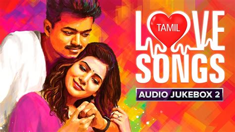 Tamil Love Songs Audio Jukebox Best Hits Youtube