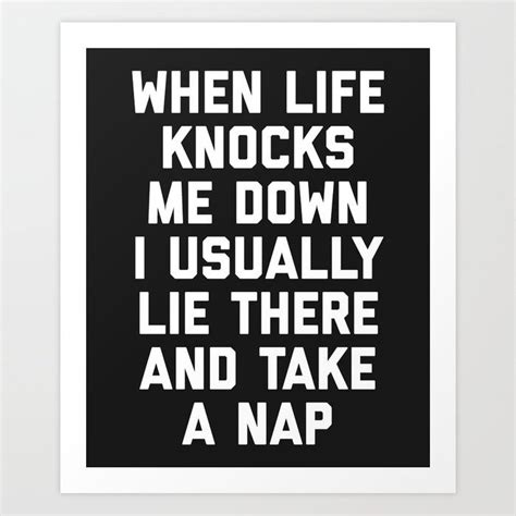 Buy Life Knocks Me Down Funny Quote Art Print By Envyart Worldwide