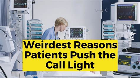 Weirdest Reasons Patients Push The Call Light Youtube