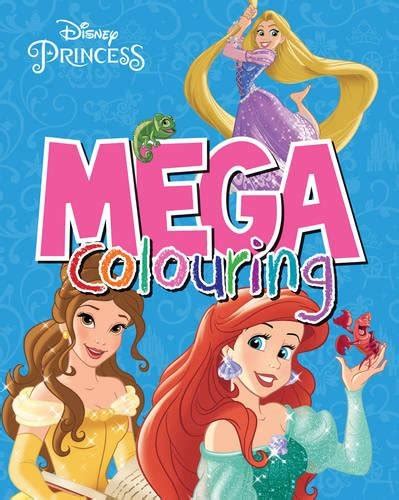 Disney Princess Mega Colouring Parragon Books Ltd 9781474827560