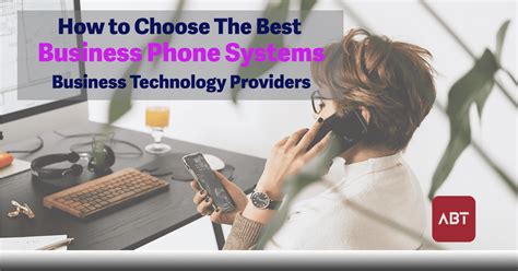 Abt Blog How To Choose The Best Business Phone Systems Business