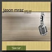 Sold Out (In Stereo) - Studio Album by Jason Mraz (2002)