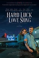 Hard Luck Love Song - Película 2020 - Cine.com