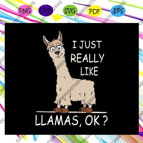 I Just Really Like Llamas Ok Llama Party Llama Anniversary Svg