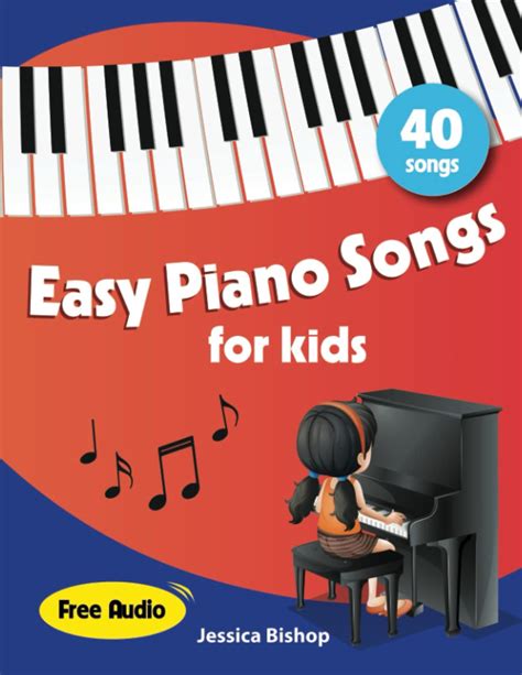 Buy Easy Piano Songs For Kids 40 Fun And Easy Piano Songs Free Audio