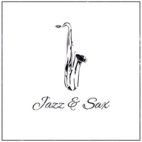 Jazz And Sax Sensual Music For Relaxation Instrumental Sounds For