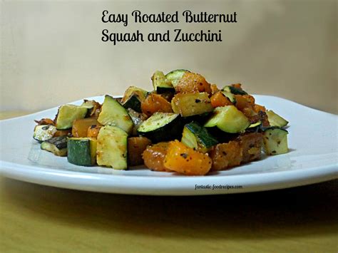 Maybe you would like to learn more about one of these? Easy Roasted Butternut Squash and Zucchini - Fantastic ...