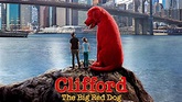 'Clifford The Big Red Dog': el lanzamiento de la película se vio ...