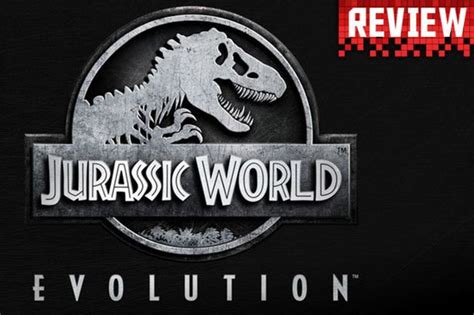 Jurassic World Evolution Review Dino Game Has Spielbergs Movie Dna