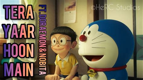 Doraemon Sad Song Tera Yaar Hoon Main Ft Doraemon And Nobita