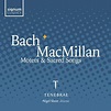 Tenebrae - Bach & MacMillan (CD) – jpc