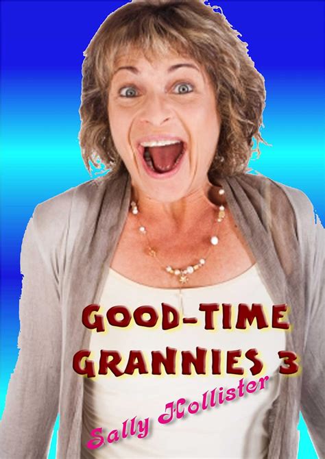 good time grannies 3 kindle edition by hollister sally literature and fiction kindle ebooks