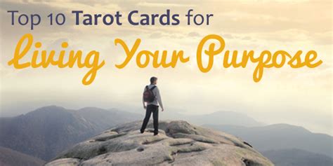 Top 10 Tarot Cards For Living Your Purpose Biddy Tarot Blog