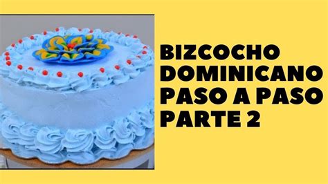 Bizcocho Dominicano Paso A Paso Parte 2 Youtube