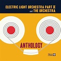 Electric Light Orchestra Part II & The Orchestra - Anthology (2CD ...