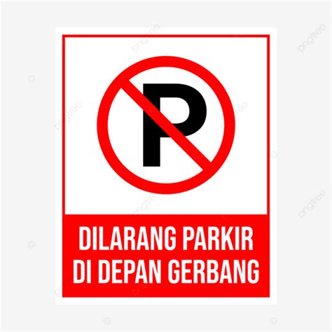 Rambu Dilarang Parkir Di Depan Gerbang Png Vector Psd And Clipart Sexiz Pix