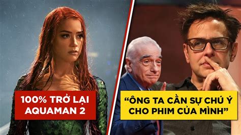 Phê Phim News Amber Heard Vẫn Tham Gia Aquaman 2 James Gunn TỐ