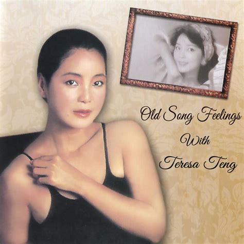 Old Song Feelings With Teresa Teng Compilation By Teresa Teng Spotify