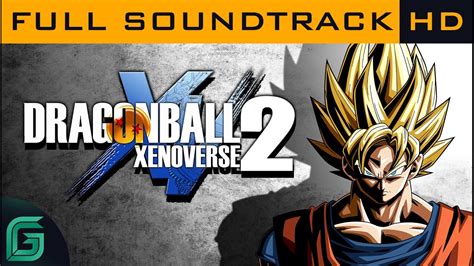 Dragon Ball Xenoverse 2 Complete Ost Soundtrack Youtube