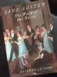 A Great Book Study: Jane Austen: The World of Her Novels, by Deirdre Le ...