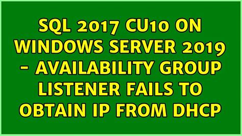 Sql Cu On Windows Server Availability Group Listener Fails To Obtain Ip From Dhcp