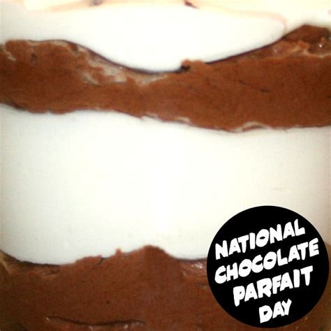 National Chocolate Parfait Day May 1 2020 Chocolate Parfait