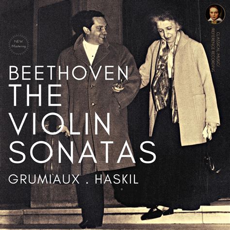 ‎beethoven The Violin Sonatas By Clara Haskil And Arthur Grumiaux On