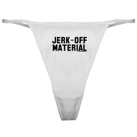 Jerk Off Material Classic Thong By Hotwife Allie Store Cafepress