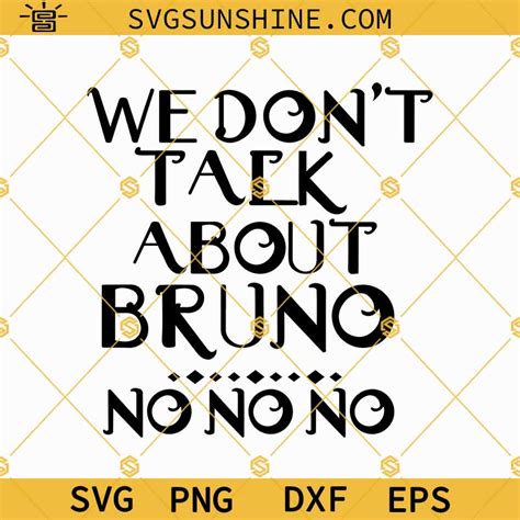 We Dont Talk About Bruno No No No Svg Bruno Svg Png Dxf Eps Cricut