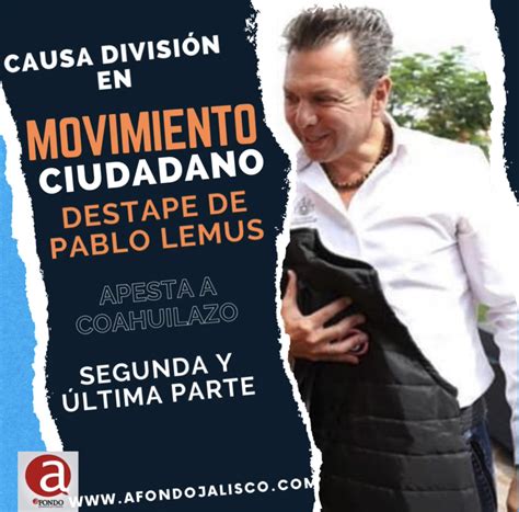 Causa división en Movimiento Ciudadano destape de Pablo Lemus apesta a