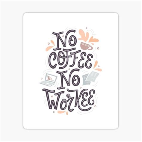 No Coffee No Workee Typography Sticker For Sale By Gokulravi