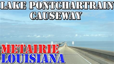 Lake Pontchartrain Causeway Worlds Longest Bridge Metairie