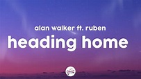 Alan Walker - Heading Home (Lyrics) feat. Ruben - Guess I'm heading ...
