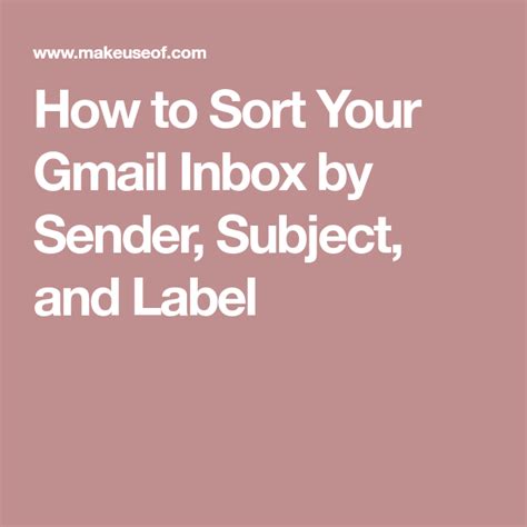 How To Sort Your Gmail Inbox By Sender Subject And Label Sorting