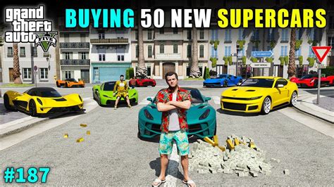 Buying 50 New Supercars For My Showroom Gta 5 Gameplay 187 Youtube