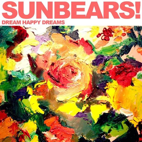 Sunbears Dream Happy Dreams Lyrics Genius Lyrics